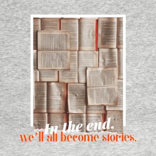 We All Become Stories Book Quote T-Shirt